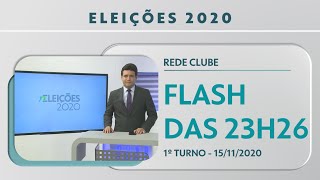 Eleições 2020  1º Turno Flash das 23h26 na Rede Clube 15112020 [upl. by Donia82]