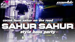 DJ SAHUR TERBARU 2024‼️STYLE BASS NGUK AND PARTY BY CANTIK OFFICIAL [upl. by Innavoeg]