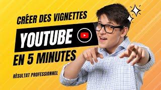 Comment créer une vignette Youtube professionnelle en 5 minutes [upl. by Aicenaj]