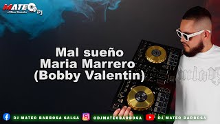 Mal sueño  Maria MarreroBobby ValentínLetraDjMateo [upl. by Enreval]