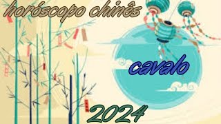 Horóscopo Chinês 2024  Cavalo [upl. by Yrohcaz11]