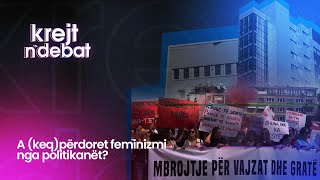 A KEQPËRDORET FEMINIZMI NGA POLITIKANËT  KREJT NDEBAT [upl. by Beller956]