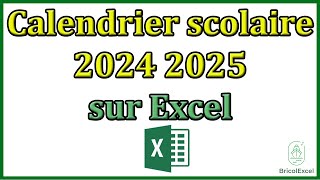 Calendrier scolaire 2024 2025 Excel avec jours fériés vacances scolaires [upl. by Sew]