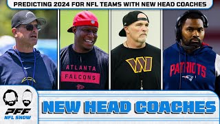 Predicting 2024 for NFL teams with new head coaches  PFF NFL Show [upl. by Bina]