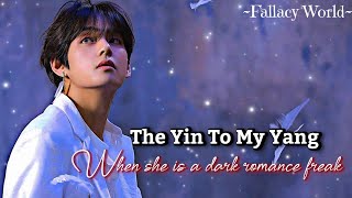 The Yin For My Yang When she is dark romance freak ll Taehyung ff ll Oneshot [upl. by Glenden]