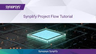 Synplify Project Flow Tutorial  Synopsys [upl. by Analram]