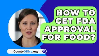 How To Get FDA Approval For Food  CountyOfficeorg [upl. by Stickney]