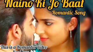 Naino Ki Jo Baat  Romantic Video  Love Story [upl. by Liz388]