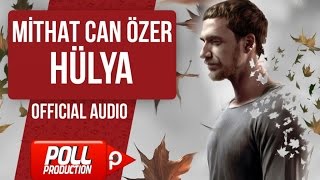 MİTHAT CAN ÖZER  HÜLYA  OFFICIAL AUDIO [upl. by Alaet]