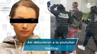 Así detuvieron a la youtuber YosStop [upl. by Ed]