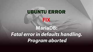 UBUNTU FIX MariaDBFatal error in defaults handling Program aborted [upl. by Corby]