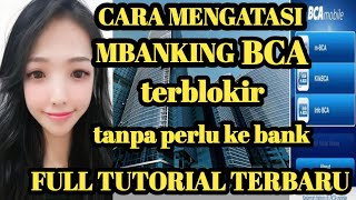 CARA MENGATASI MBANKING BCA TERBLOKIR TANPA PERLU KE BANK FULL TUTORIAL [upl. by Davine]