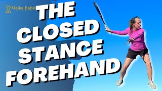 The Closed Stance Tennis Forehand  Why you still need it [upl. by Ayahsey]