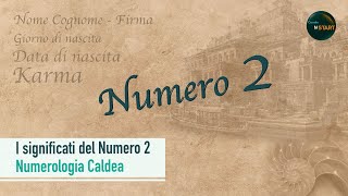 I Significati del Numero 2  Numerologia Caldea [upl. by Amein50]