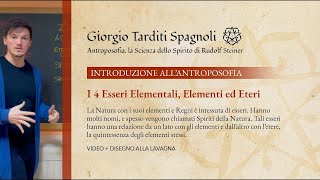 INTRODUZIONE ALLANTROPOSOFIA  I 4 Esseri Elementali Elementi ed Eteri  Giorgio Tarditi Spagnoli [upl. by Yennor72]