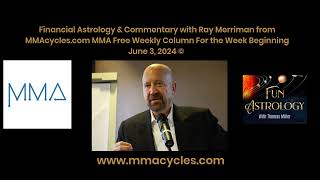 Financial Astrology amp Commentary with Ray Merriman For the Week Beginning June 3 2024 © [upl. by Nibla]