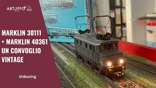 UNBOXING ARTUFFO  Marklin 30111  Marklin 40361 un convoglio vintage [upl. by Tallbot]