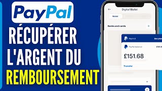 Comment Récupérer Largent Dun Remboursement Sur Paypal 2024 [upl. by Airamak]