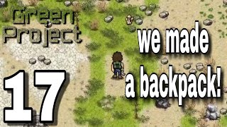 Green Project  Lets Play Ep17 We Made A Backpack [upl. by Oilegor552]