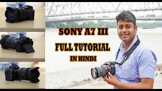 Sony A7III Full Tutorial in Hindi  Sony a7iii Specification and features Interesting Features [upl. by Vilma]