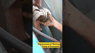 Replacement of Working Clamp of Drawworks during Maintenance [upl. by Andrej234]