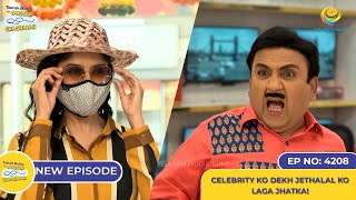 NEW Ep 4208  Celebrity ko Dekh Jethalal ko Laga Jhatka  Taarak Mehta Ka Ooltah Chashmah [upl. by Zippel]