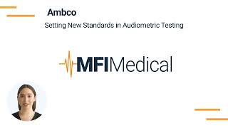 Ambco Setting New Standards in Audiometric Testing at MFI Medical [upl. by Busby509]