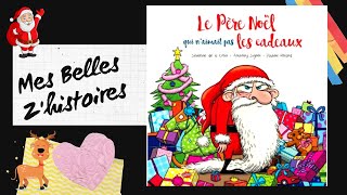 Histoire de Noël pour enfants Le Père Noël qui naimait pas les cadeaux noel2023 [upl. by Nohtiek]