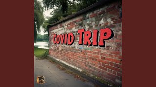 Covid Trip feat The Bread Box [upl. by Nalyad]