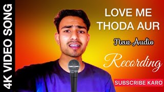 Love Me Thoda Aur Song  RAHULSINGER6397  Love Video Lyrics  RAHUL SINGER  Full Audio Song [upl. by Patricio]