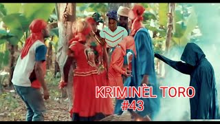 KRIMINÈL TORO EPIZÒD 43 [upl. by Amend]