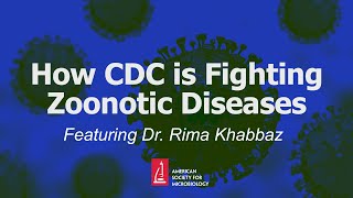 How CDC is Fighting Zoonotic Diseases Featuring Dr Rima Khabbaz [upl. by Ahsiekam14]