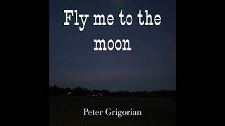 Peter Grigorian  Fly me to the moon Live performance Official Audio [upl. by Macleod845]