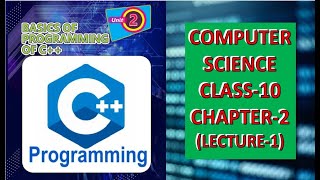 Computer Science10 Chapter 2 Lecture1 [upl. by Amoreta]