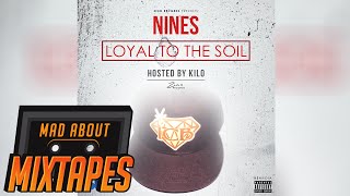 Nines  Cant Get Close Loyal To The Soil  MadAboutMixtapes [upl. by Nodal170]