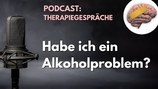 Folge 40 Habe ich ein Alkoholproblem [upl. by Ahsenrad]