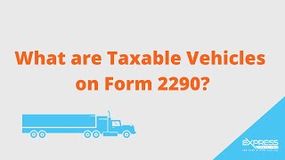 What are Taxable Vehicles on Form 2290 [upl. by Nile]