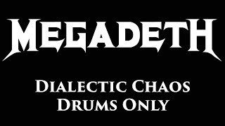 Megadeth Dialectic Chaos DRUMS ONLY [upl. by Whyte]