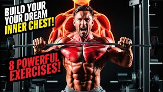 BUILD Your Dream INNER CHEST with These 8 Powerful Exercises [upl. by Delmar806]