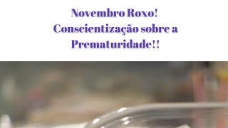 Novembro Roxo Conscientização e Prevenção da Prematuridade [upl. by Finah]