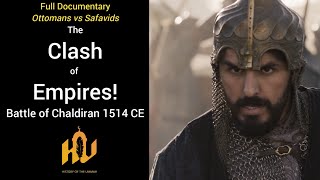 The Battle of Chaldiran 1514 Documentary  Ottomans vs Safavids  Selim I vs Shah Ismail [upl. by Terrence]