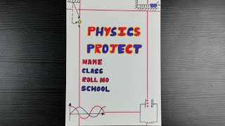 Physics Project Cover Page Design  How To Draw Physics Border Design  File Decoration [upl. by Essirehs464]