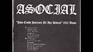 ASOCIAL  How Could Hardcore Be Any Worse LP 1982 [upl. by Ahsikyt]