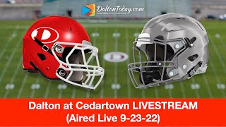 Dalton High School Football at Cedartown LIVE Game 52022 [upl. by Ddahc]