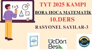 Rasyonel Sayılar3  Üçdörtbeş Yayınları 2025 TYT Kampı  Bora Hoca Matematik [upl. by Leontina467]