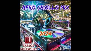 Afro Criollo Mix 2024 Dj Carlos Velásquez 🎧 [upl. by Lesya604]