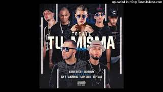 Tocate Tu Misma Full Remix Bad Bunny Alexis amp Fido feat Brytiago Jon Z Lary Over amp Anonimus [upl. by Natasha]