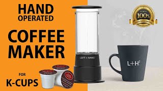 LH² Manual Single Serve Coffee Hand Operated Maker for KCups Review [upl. by Kery989]