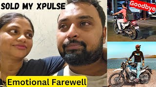 EMOTIONAL HOKE ROO PADA  GOODBYE BAADAL  Sold My Xpulse 200 4v With Heavy Heart 😔 [upl. by Bevvy81]