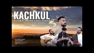 KACHKUL  Bilawal Syed amp Adil SananI  Pashto New Song 2024  Maikada Studio [upl. by Elenaj339]